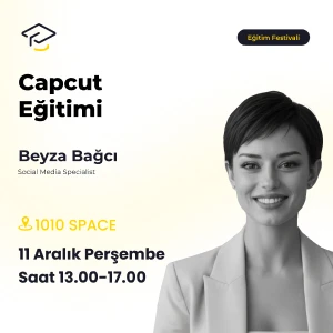 Beyza Bağcı - CapCut Eğitimi